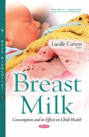 Breast milk : consumption and its effects on child health /