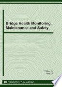 Bridge health monitoring, maintenance and safety : special topic volume with invited peer reviewed papers only /