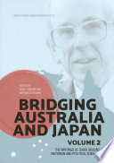 Bridging Australia and Japan. the writings of David Sissons, historian and political scientist. / edited by Keiko Tamura and Arthur Stockwin.