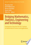 Bridging mathematics, statistics, engineering and technology : contributions from the Fall 2011 Seminar on Mathematical Sciences and Applications /