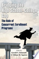 Bridging the high school-college gap : the role of concurrent enrollment programs /