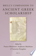 Brill's companion to ancient Greek scholarship /