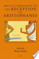 Brill's companion to the reception of Aristophanes /