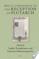 Brill's companion to the reception of Plutarch /