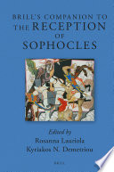 Brill's companion to the reception of sophocles / edited by Rosanna Lauriola, Kyriakos N. Demetriou.