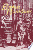 Broken boundaries : women & feminism in Restoration drama /