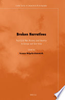 Broken narratives : post-Cold War history and identity in Europe and East Asia / edited by Susanne Weigelin-Schwiedrzik.