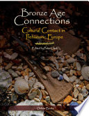 Bronze Age connections : cultural contact in prehistoric Europe /