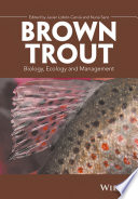 Brown trout : biology, ecology and management /