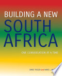 Building a new South Africa : one conversation at a time / compiled and edited by David Thelen and Karie L. Morgan.