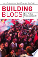 Building blocs : how parties organize society / edited by Cedric de Leon, Manali Desai, and Cihan Ziya Tuğal.