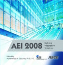 Building integration solutions proceedings of the 2008 Architectural Engineering National Conference, September 24027, 2008 Denver, Colo. / edited by Mohammed Ettouney.