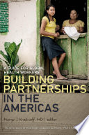 Building partnerships in the Americas a guide for global health workers /