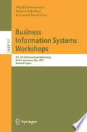 Business information systems workshops : BIS 2010 International Workshops, Berlin, Germany, May 3-5, 2010, revised papers / Witold Abramowicz, Robert Tolksdorf, Krzysztof Węcel (Eds.).