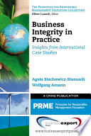 Business integrity in practice insights from international case studies / Agata Stachowicz-Stanusch, Wolfgang Amann.