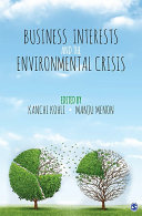 Business interests and the environmental crisis / edited by Kanchi Kohli and Manju Menon.
