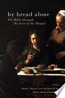 By bread alone : the Bible through the eyes of the hungry /