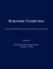 CSC 2016 : proceedings of the 2016 International Conference on Scientific Computing / editors, Hamid R. Arabnia, George Jandieri, Fernando G. Tinetti ; associate editors, George A. Gravvanis [and three others].