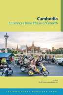 Cambodia : Entering a New Phase of Growth / Olaf Unteroberdoerster, Editor.