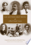 Can anything beat white? a Black family's letters /