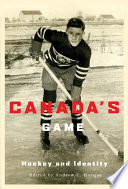 Canada's game : hockey and identity /