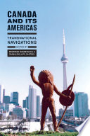 Canada and its Americas transnational navigations / edited by Winfried Siemerling and Sarah Phillips Casteel.