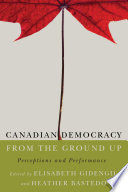 Canadian democracy from the ground up : perceptions and performance /