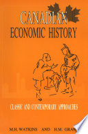 Canadian economic history : classic and contemporary approaches : a selection of essays /