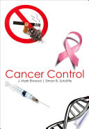 Cancer control / edited by J. Mark Elwood, Simon B. Sutcliffe.