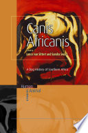 Canis africanis : a dog history of Southern Africa / edited by Lance van Sittert and Sandra Swart.