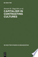 Capitalism in contrasting cultures / editors, Stewart R. Clegg, S. Gordon Redding ; assisted by Monica Cartner.