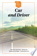 Car and driver Becoming a good driver, buying a car, maintenance and repair, driving and the law.