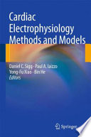 Cardiac electrophysiology methods and models /