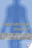 Cardiovascular disability : updating the Social Security listings /