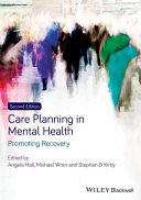 Care planning in mental health promoting recovery / edited by Angela Hall, Michael Wren and Stephan D. Kirby.