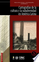 Cartografias de la cultura y la subalternidad en America Latina /