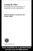 Casting the other : the production and maintenance of inequalities in work organizations /