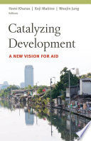 Catalyzing development : a new vision for aid /
