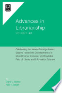 Celebrating the James Partridge Award : Essays Toward the Development of a More Diverse, Inclusive, and Equitable Field of Library and Information Science / by Diane L. Barlow, Paul T. Jaeger.