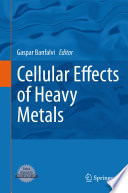 Cellular effects of heavy metals /