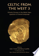 Celtic from the West 3 : Atlantic Europe in the Metal Ages : questions of shared language /