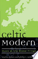 Celtic modern : music at the global fringe /