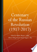 Centenary of the Russian Revolution (1917-2017) / edited by Andreu Mayayo i Artal, Alberto Pellegrini and Antoni Segura i Mas.