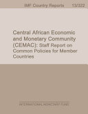 Central African Economic and Monetary Community (CEMAC) : 2013 staff report on common policies for member countries.