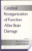 Cerebral reorganization of function after brain damage / edited by Harvey S. Levin, Jordan Grafman.