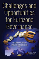 Challenges and opportunities for eurozone governance / editors, José Manuel Martins Caetano and Miguel Rocha de Sousa (Department of Economics, University of Évora, Évora, Portugal).