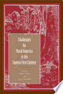 Challenges for rural America in the twenty-first century / edited by David L. Brown and Louis E. Swanson with assistance from Alan W. Barton.
