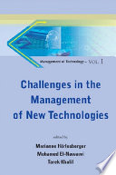 Challenges in the management of new technologies / edited by Marianne Hörlesberger, Mohamed El-Nawawi, Tarek Khalil.
