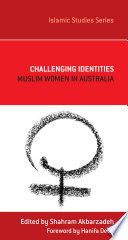 Challenging identities : Muslim women in Australia /