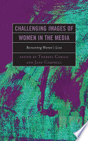 Challenging images of women in the media : reinventing women's lives /